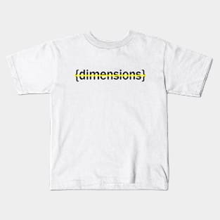 dimensions Kids T-Shirt